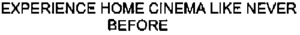 EXPERIENCE HOME CINEMA LIKE NEVER BEFORE_logo