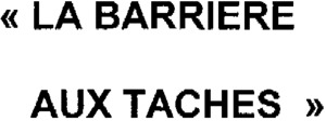 « LA BARRIERE AUX TACHES »_logo