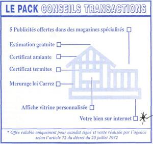 LE PACK CONSEILS TRANSACTIONS 5 Publicités offertes dans des magazines spécialisés Estimation gratuite Certificat amiante Certificat termites Merurage loi Carrez Affiche vitrine personnalisée Votre bien sur internet_logo
