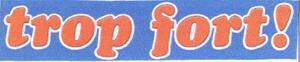 trop fort !_logo