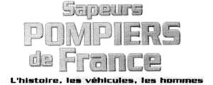 Sapeurs POMPIERS de France L'histoire, les véhicules, les hommes_logo