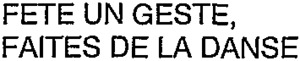 FETE UN GESTE, FAITES DE LA DANSE_logo