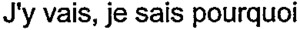J'y vais, je sais pourquoi_logo