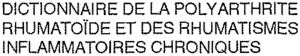 DICTIONNAIRE DE LA POLYARTHRITE RHUMATOÏDE ET DES RHUMATISMES INFLAMMATOIRES CHRONIQUES_logo