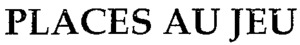PLACES AU JEU_logo