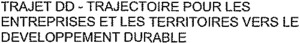 TRAJET DD  TRAJECTOIRE POUR LES ENTREPRISES ET LES TERRITOIRES VERS LE DEVELOPPEMENT DURABLE_logo