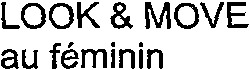 LOOK & MOVE au féminin_logo