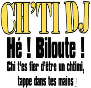 CH'TI DJ Hé! Biloute! Chi t'es fier d'être un chtimi, tappe dans tes mains!_logo