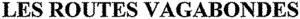 LES ROUTES VAGABONDES_logo