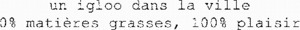 un igloo dans la ville 0% matières grasses, 100% plaisir_logo