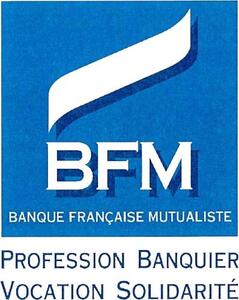 BFM BANQUE FRANCAISE MUTUALISTE PROFESSION BANQUIER VOCATION SOLIDARITE_logo