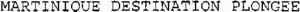 MARTINIQUE DESTINATION PLONGEE_logo