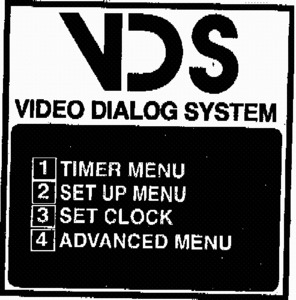 VDS VIDEO DIALOG SYSTEM 1 TIMMER MENU 2 SET UP MENU 3 SET CLOCK 4 ADVANCED MENU_logo
