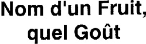 Nom d'un Fruit, quel Goût_logo