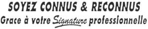 Soyez connus & reconnus Grâce à votre signature professionnelle_logo