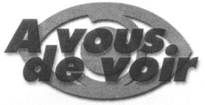 A VOUS de voir_logo