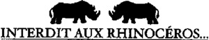 INTERDIT AUX RHINOCÉROS..._logo